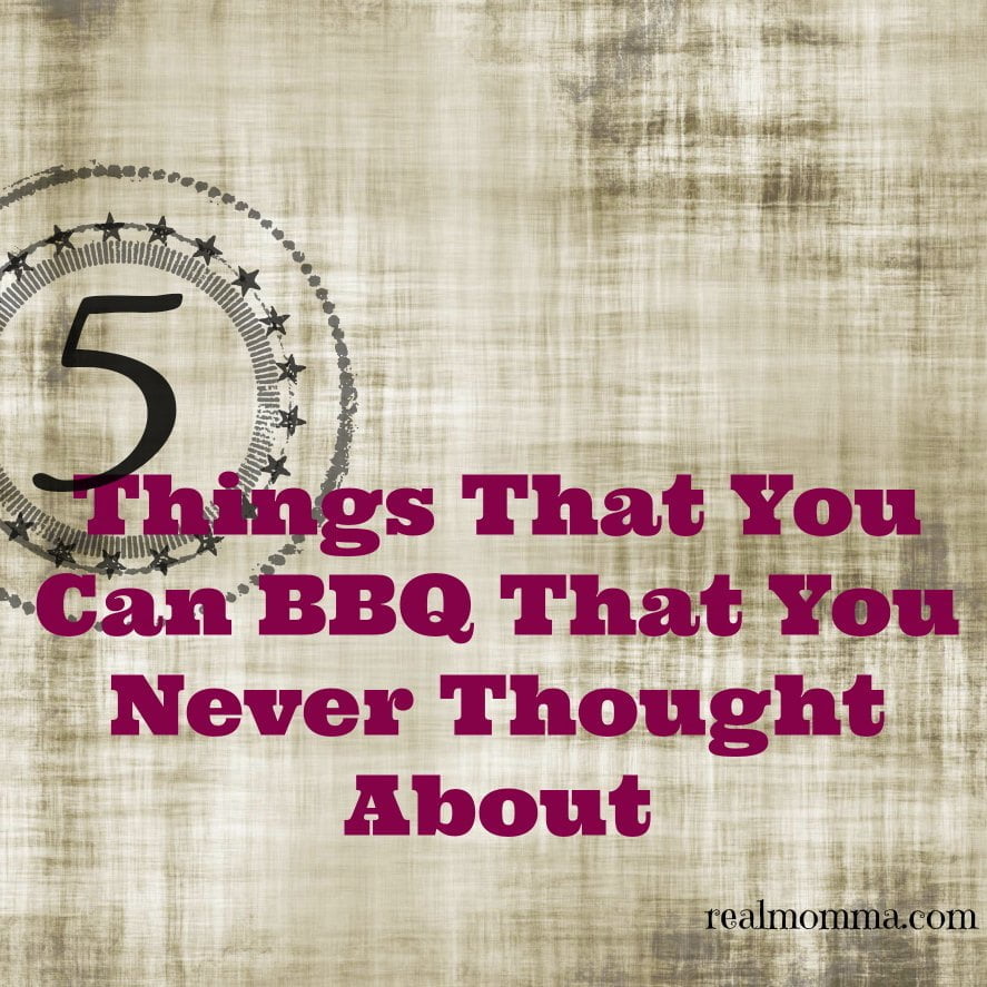 5 Things That You Can Barbeque That You Never Thought About