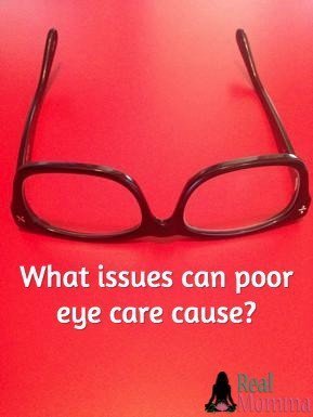 What issues can poor eye care cause?