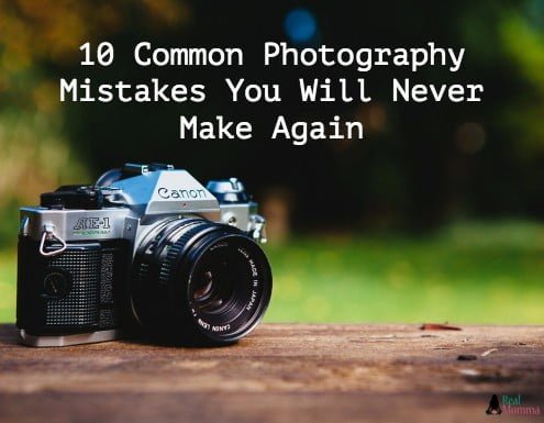 10 Common Photography Mistakes You Will Never Make Again