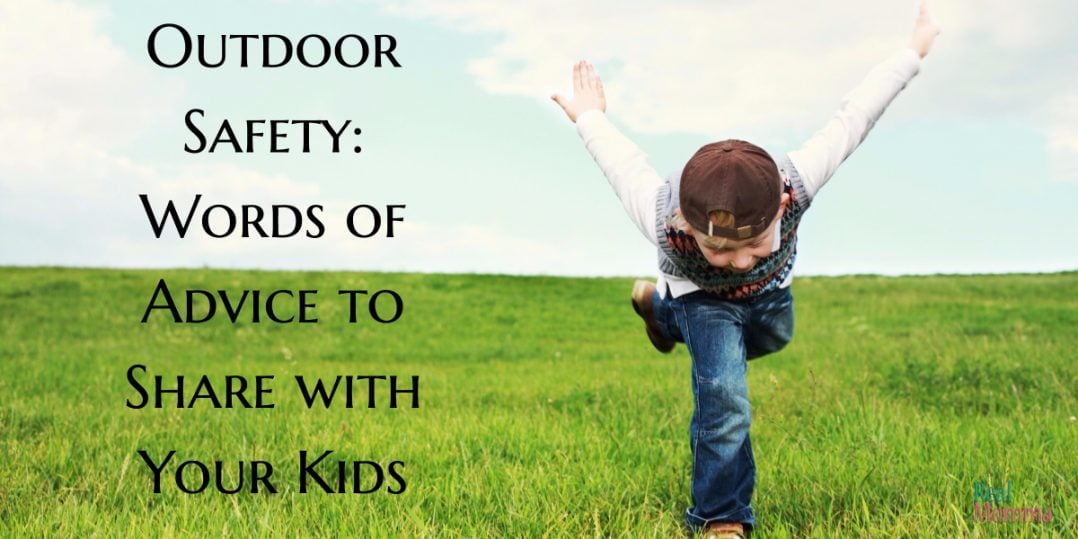 Outdoor Safety Words of Advice to Share with Your Kids